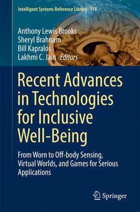 Brooks / Jain / Brahnam | Recent Advances in Technologies for Inclusive Well-Being | Buch | 978-3-319-49877-5 | sack.de