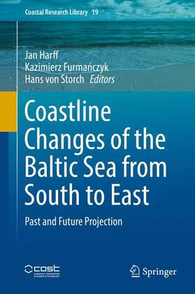 Harff / von Storch / Furmanczyk | Coastline Changes of the Baltic Sea from South to East | Buch | 978-3-319-49892-8 | sack.de