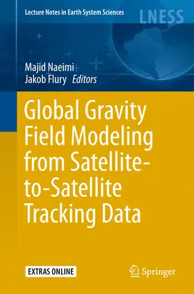 Naeimi / Flury |  Global Gravity Field Modeling from Satellite-to-Satellite Tracking Data | eBook | Sack Fachmedien