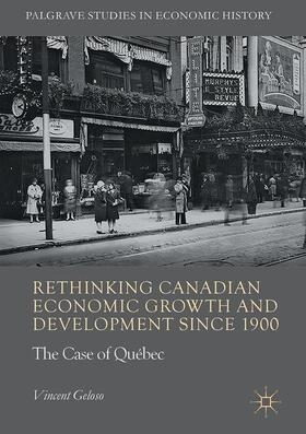 Geloso | Rethinking Canadian Economic Growth and Development since 1900 | Buch | 978-3-319-49949-9 | sack.de