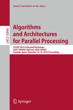 Carretero / Garcia-Blas / Garcia Sánchez |  Algorithms and Architectures for Parallel Processing | eBook | Sack Fachmedien