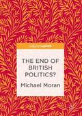 Moran |  Moran, M: End of British Politics? | Buch |  Sack Fachmedien