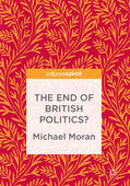 Moran |  The End of British Politics? | eBook | Sack Fachmedien