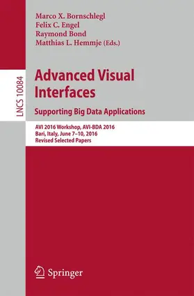 Bornschlegl / Hemmje / Engel | Advanced Visual Interfaces. Supporting Big Data Applications | Buch | 978-3-319-50069-0 | sack.de