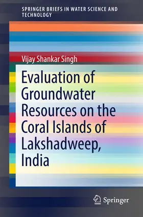 Singh | Evaluation of Groundwater Resources on the Coral Islands of Lakshadweep, India | E-Book | sack.de