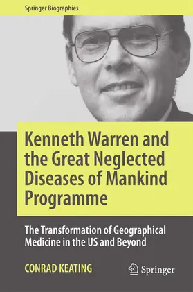 Keating |  Kenneth Warren and the Great Neglected Diseases of Mankind Programme | eBook | Sack Fachmedien