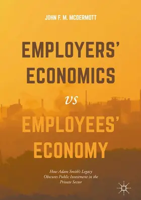 McDermott |  Employers' Economics versus Employees' Economy | Buch |  Sack Fachmedien