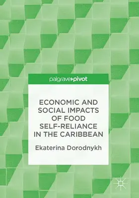 Dorodnykh |  Economic and Social Impacts of Food Self-Reliance in the Caribbean | Buch |  Sack Fachmedien