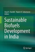 Sukumaran / Chandel |  Sustainable Biofuels Development in India | Buch |  Sack Fachmedien