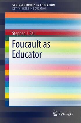 Ball |  Foucault as Educator | Buch |  Sack Fachmedien