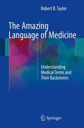 Taylor |  The Amazing Language of Medicine | Buch |  Sack Fachmedien