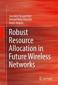 Parsaeefard / Mokari / Sharafat |  Robust Resource Allocation in Future Wireless Networks | Buch |  Sack Fachmedien