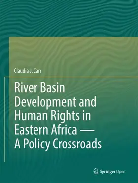 Carr |  River Basin Development and Human Rights in Eastern Africa - A Policy Crossroads | Buch |  Sack Fachmedien