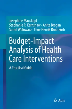 Mauskopf / Earnshaw / Brogan |  Budget-Impact Analysis of Health Care Interventions | eBook | Sack Fachmedien