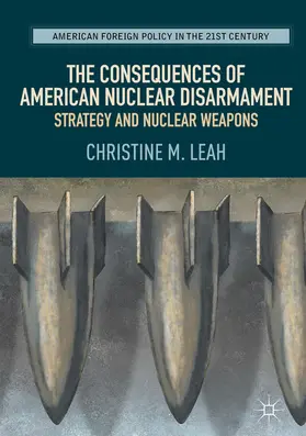 Leah | The Consequences of American Nuclear Disarmament | E-Book | www.sack.de