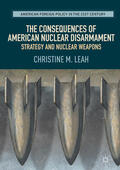 Leah |  The Consequences of American Nuclear Disarmament | eBook | Sack Fachmedien