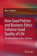 Michalos |  How Good Policies and Business Ethics Enhance Good Quality of Life | Buch |  Sack Fachmedien