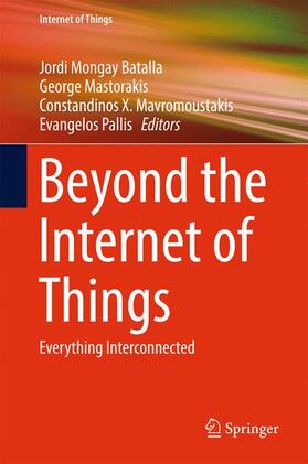Batalla / Pallis / Mastorakis | Beyond the Internet of Things | Buch | 978-3-319-50756-9 | sack.de