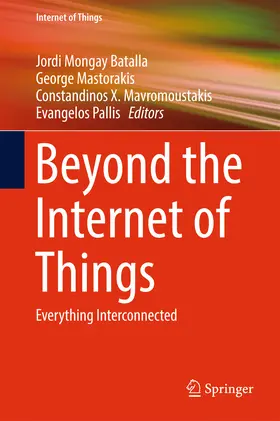 Batalla / Mastorakis / Mavromoustakis |  Beyond the Internet of Things | eBook | Sack Fachmedien