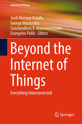 Batalla / Mastorakis / Mavromoustakis | Beyond the Internet of Things | E-Book | sack.de