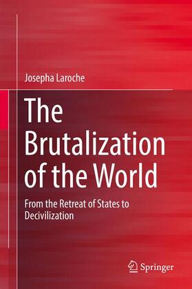 Laroche | Laroche, J: Brutalization of the World | Buch | 978-3-319-50792-7 | sack.de
