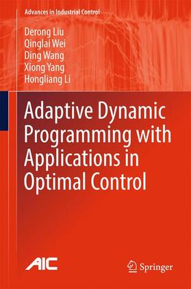 Liu / Wei / Li |  Adaptive Dynamic Programming with Applications in Optimal Control | Buch |  Sack Fachmedien
