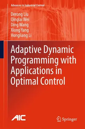 Liu / Wei / Li |  Adaptive Dynamic Programming with Applications in Optimal Control | Buch |  Sack Fachmedien