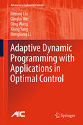 Liu / Wei / Wang |  Adaptive Dynamic Programming with Applications in Optimal Control | eBook | Sack Fachmedien