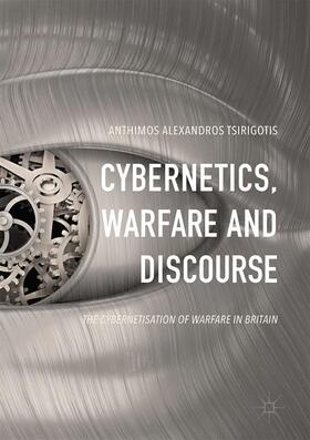 Tsirigotis | Cybernetics, Warfare and Discourse | Buch | 978-3-319-50846-7 | sack.de