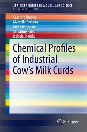 Barone / Barbera / Parisi |  Chemical Profiles of Industrial Cow's Milk Curds | Buch |  Sack Fachmedien