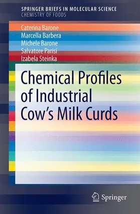 Barone / Barbera / Parisi |  Chemical Profiles of Industrial Cow’s Milk Curds | Buch |  Sack Fachmedien