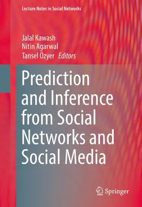 Kawash / Özyer / Agarwal |  Prediction and Inference from Social Networks and Social Media | Buch |  Sack Fachmedien