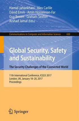 Jahankhani / Carlile / Emm |  Global Security, Safety and Sustainability: The Security Challenges of the Connected World | Buch |  Sack Fachmedien