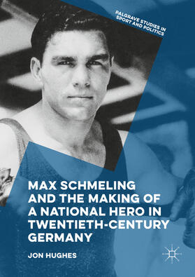 Hughes | Max Schmeling and the Making of a National Hero in Twentieth-Century Germany | E-Book | sack.de