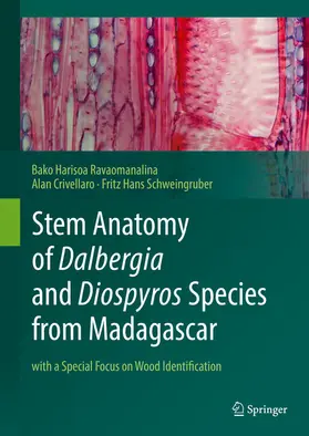 Ravaomanalina / Crivellaro / Schweingruber |  Stem Anatomy of Dalbergia and Diospyros Species from Madagascar | eBook | Sack Fachmedien
