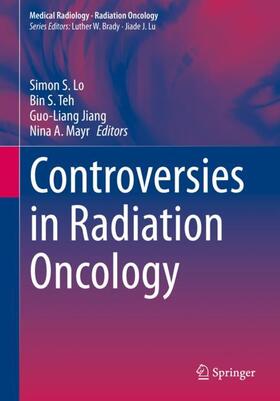 Lo / Mayr / Teh | Controversies in Radiation Oncology | Buch | 978-3-319-51194-8 | sack.de