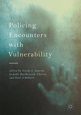 Asquith / Roberts / Bartkowiak-Théron | Policing Encounters with Vulnerability | Buch | sack.de