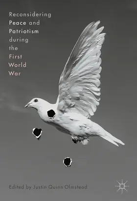 Olmstead | Reconsidering Peace and Patriotism during the First World War | Buch | 978-3-319-51300-3 | www.sack.de