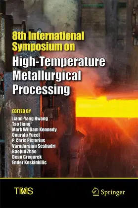 Hwang / Jiang / Kennedy |  8th International Symposium on High-Temperature Metallurgical Processing | Buch |  Sack Fachmedien