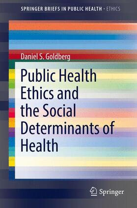Goldberg | Public Health Ethics and Social Determinants of Health | Buch | 978-3-319-51345-4 | sack.de