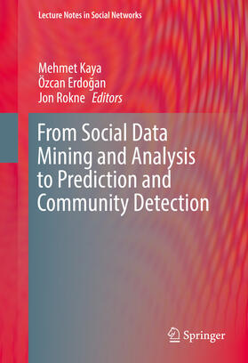 Kaya / Erdogan / Rokne | From Social Data Mining and Analysis to Prediction and Community Detection | E-Book | sack.de