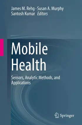 Rehg / Kumar / Murphy |  Mobile Health | Buch |  Sack Fachmedien