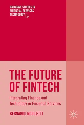 Nicoletti |  The Future of FinTech | Buch |  Sack Fachmedien