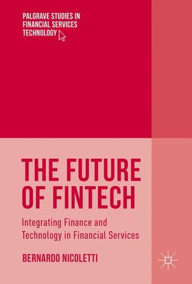 Nicoletti | The Future of FinTech | Buch | 978-3-319-51414-7 | sack.de