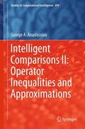 Anastassiou |  Intelligent Comparisons II: Operator Inequalities and Approximations | Buch |  Sack Fachmedien