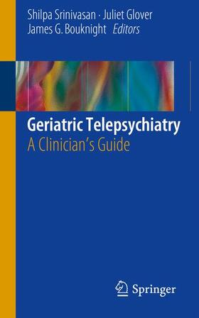 Srinivasan / Bouknight / Glover | Geriatric Telepsychiatry | Buch | sack.de