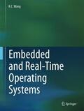 Wang |  Wang, K: Embedded and Real-Time Operating Systems | Buch |  Sack Fachmedien
