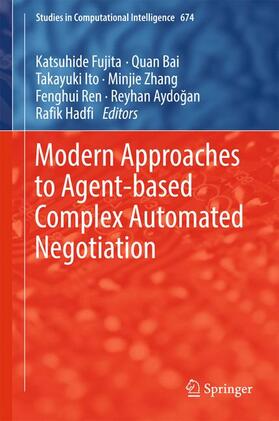 Fujita / Bai / Ito | Modern Approaches to Agent-based Complex Automated Negotiation | Buch | 978-3-319-51561-8 | sack.de