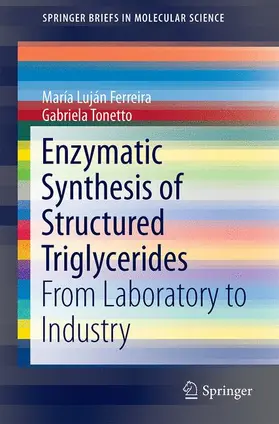 Ferreira / Tonetto |  Enzymatic Synthesis of Structured Triglycerides | Buch |  Sack Fachmedien
