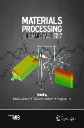 Allanore / Lee / Lambotte |  Materials Processing Fundamentals 2017 | Buch |  Sack Fachmedien